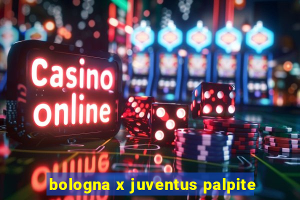 bologna x juventus palpite